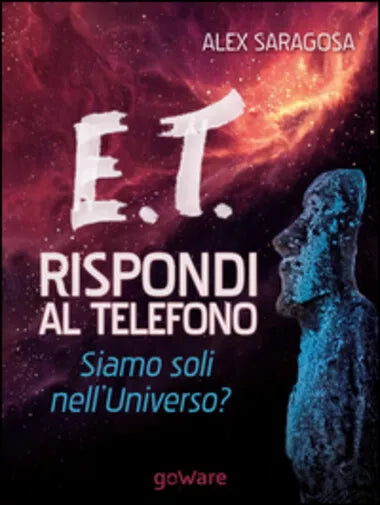 E.T. rispondi al telefono. Siamo soli nell’universo? di Alex Saragosa, 2015, G