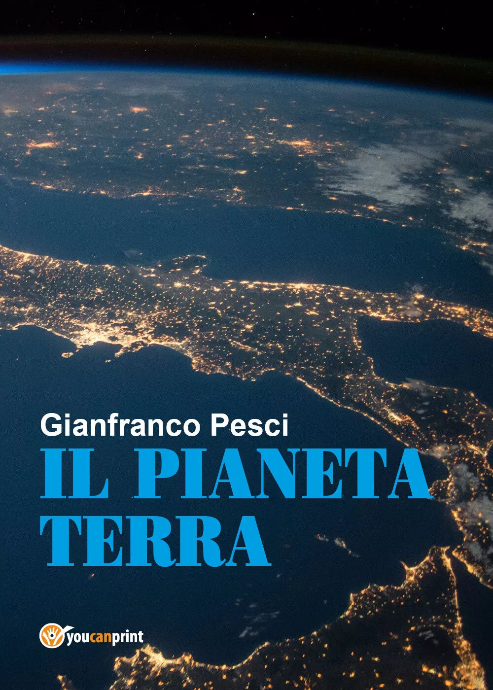 Il pianeta Terra - Gianfranco Pesci, 2018, Youcanprint