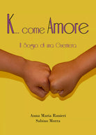 K come Amore di Anna Maria Ranieri