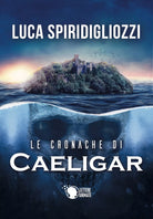 Le cronache di Caeligar di Luca Spiridigliozzi, 2019, Lettere Animate