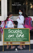Scuola on life. Effetti psicologici del Cornnavirus nel mondo scolastico, 2020