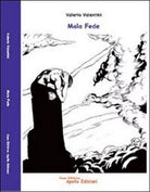 Mala fede di Valerio Valentini, 2012, Apollo Edizioni