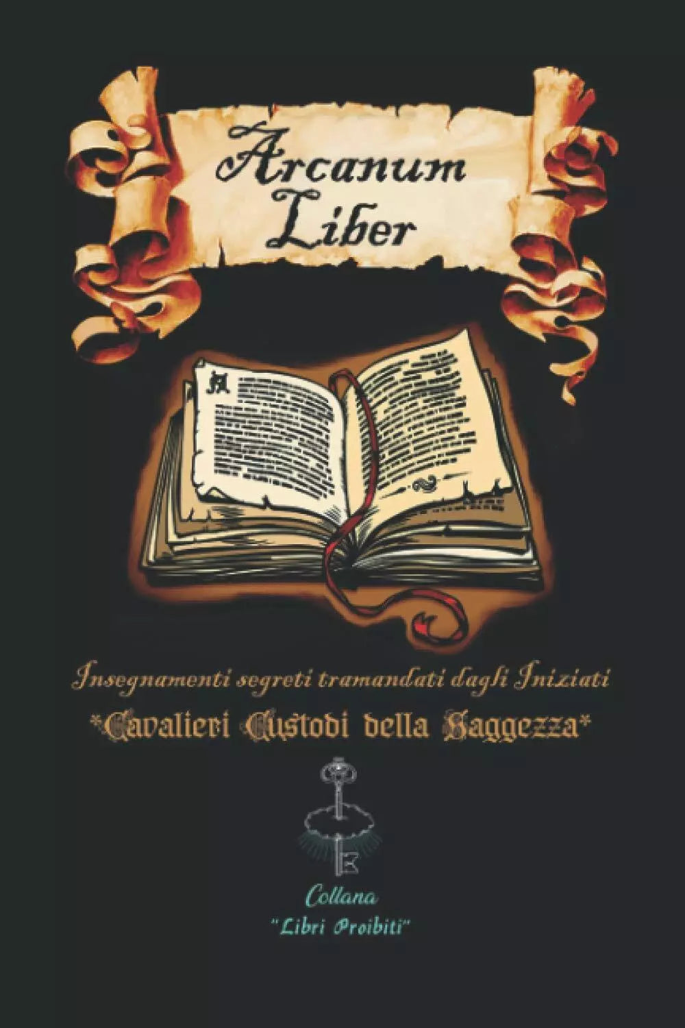 Arcanum Liber versione in Bianco e Nero Insegnamenti Segreti Tramandati Dagli