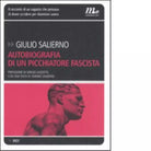 Autobiografia di un picchiatore fascista di Giulio Salierno