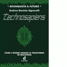 Technosapiens Come l essere umano si trasforma in macchina