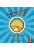 Ciottolina e il fungo d’oro di Concetta Antonelli , Flaneurs