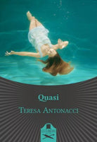 Quasi di Teresa Antonacci , 2020, Les Flaneurs
