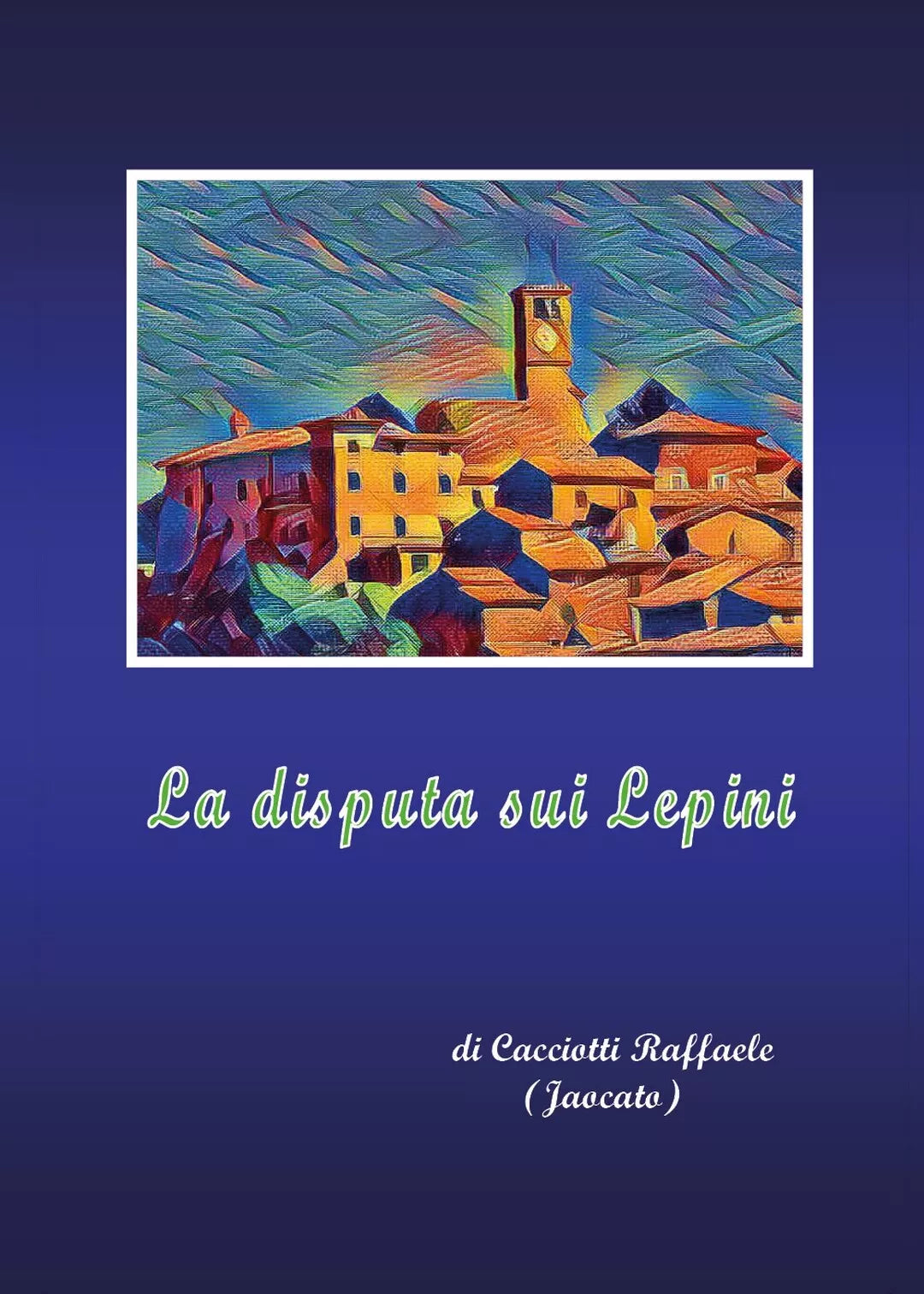 La disputa sui Lepini di Raffaele Cacciotti, 2018, Youcanprint