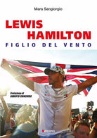 Lewis Hamilton Figlio del vento