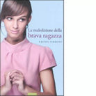 La maledizione della brava ragazza di Rachel Simmons