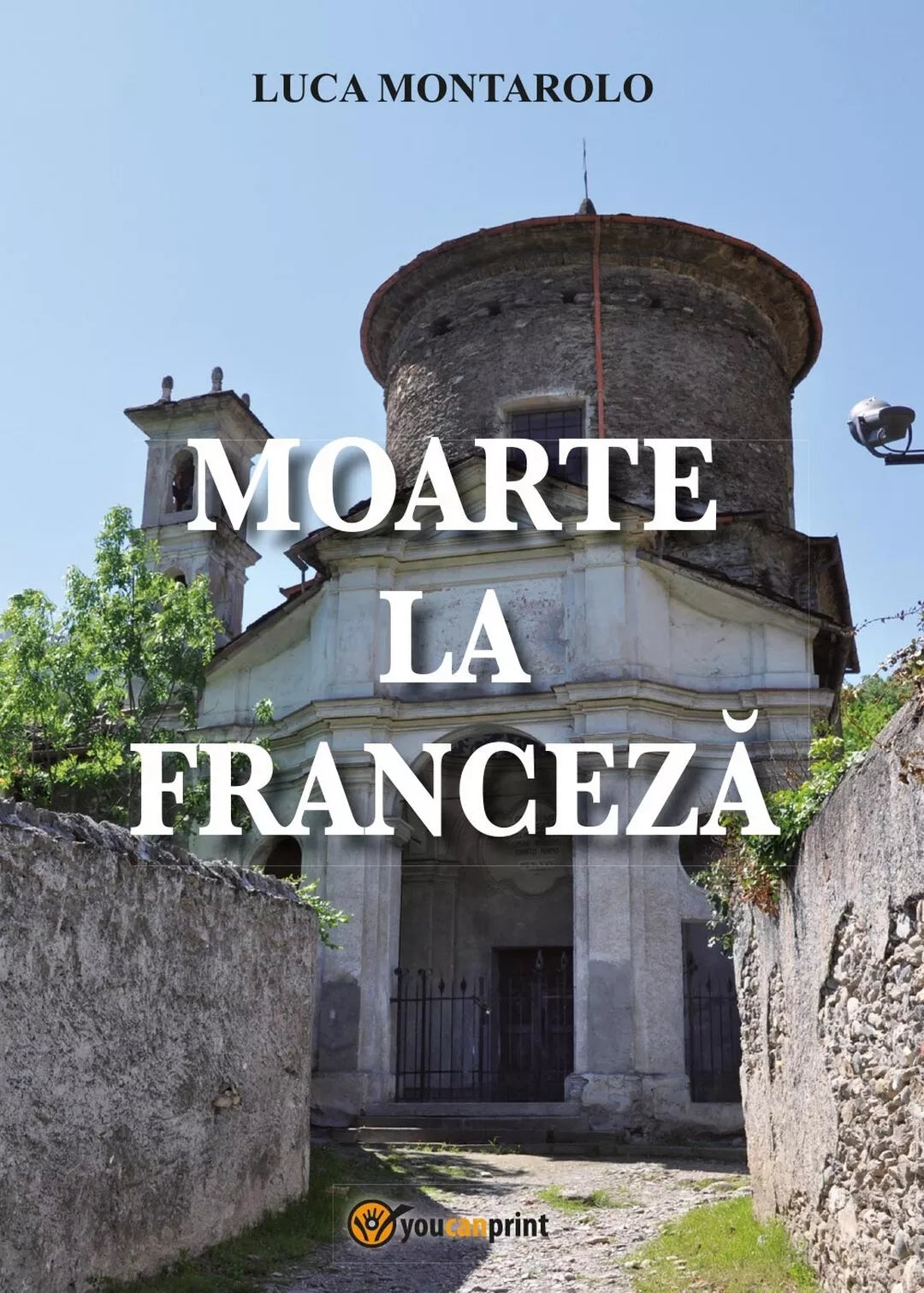 Moarte la franceza di Luca Montarolo, 2019, Youcanprint