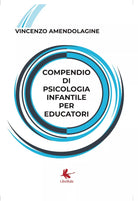 Compendio di psicologia infantile per educatori di Vincenzo Amendolagine, 2018,