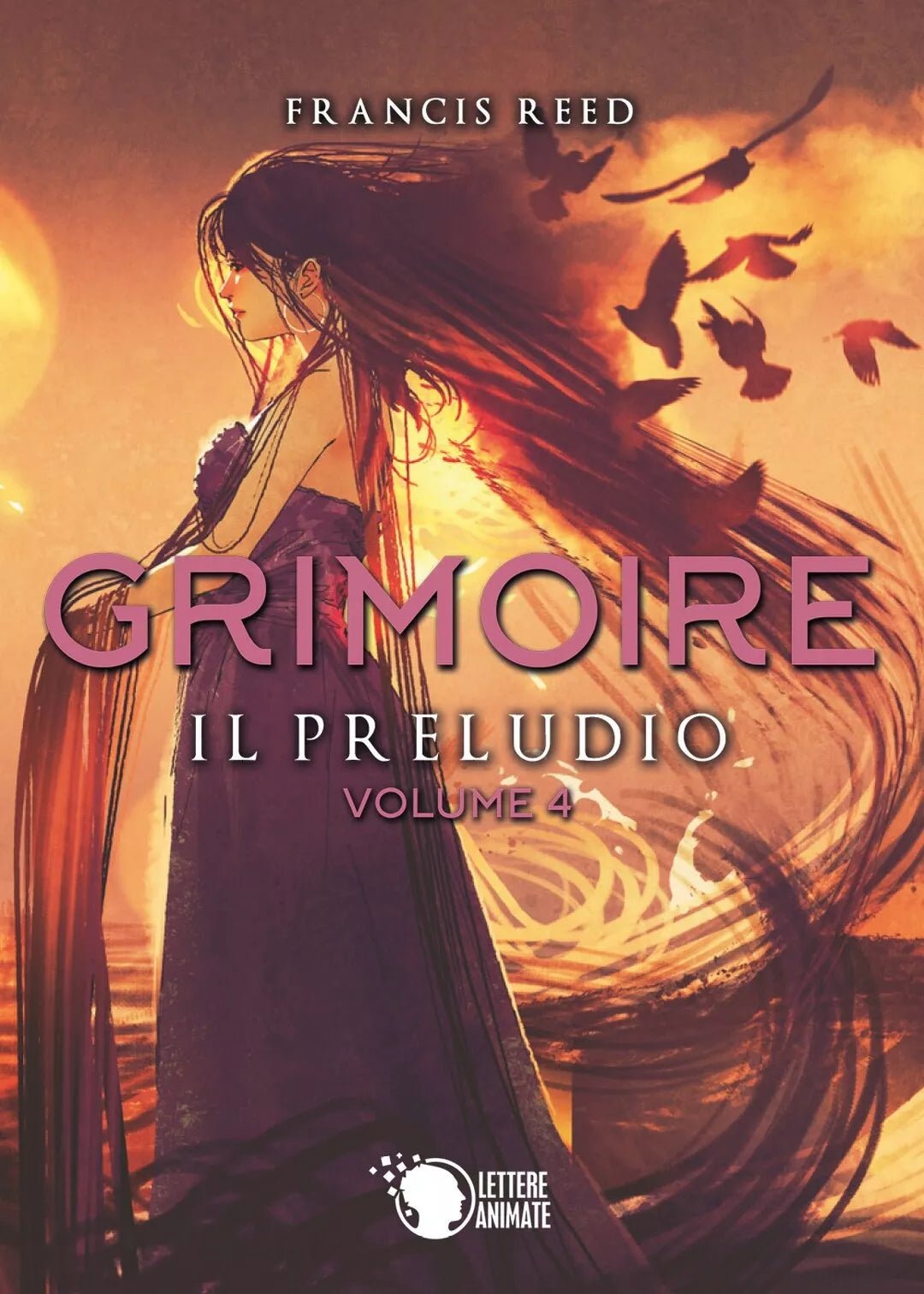 Grimoire. Il Preludio. Volume 4 di Francis Reed, 2019, Lettere Animate Editor
