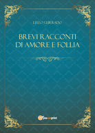 Brevi racconti di amore e follia di Lello Gurrado, 2021, Youcanprint