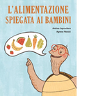 L alimentazione spiegata ai bambini di Andrea Laprovitera