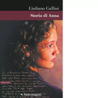 Storia di Anna di Giuliano Gallini