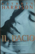 Il bacio -  Kathryn Harrison - Garzanti,1999 - A