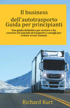 Il business dell autotrasporto Guida per principianti