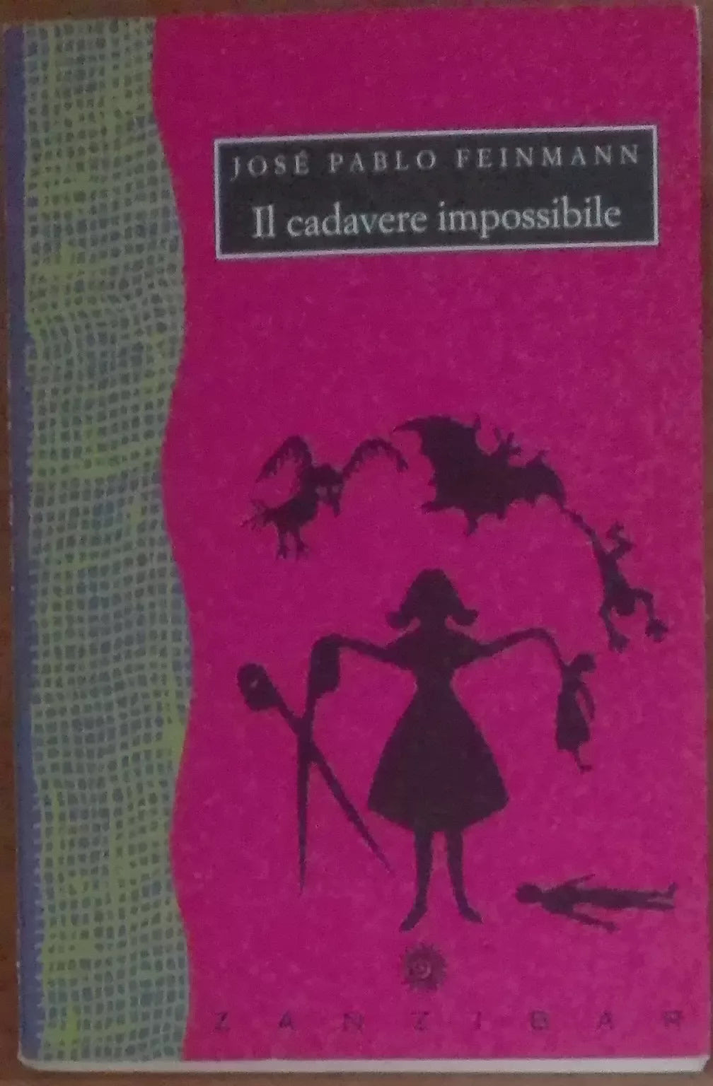 Il cadavere impossibile - Jose Pablo Feinmann - Zanzibar,1993 - A