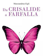 Da crisalide a farfalla di Marco Andrea Gigli