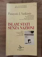 Islam: Stati senza nazioni - P.J. Vatikiotis - Il Saggiatore - 1993 - AR
