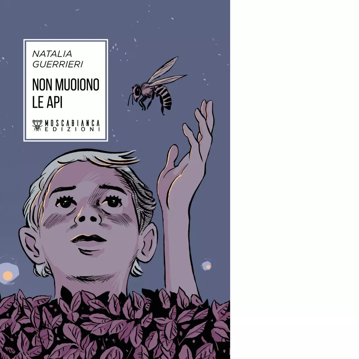 Non muoiono le api di Natalia Guerrieri