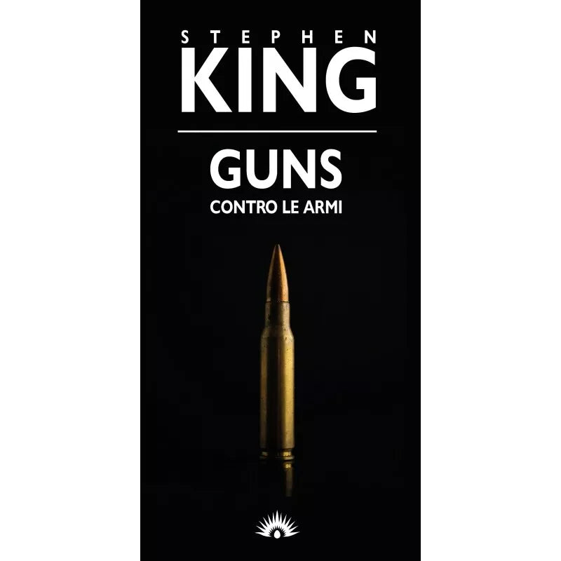 Guns. Contro le armi di Stephen King, 2021, Marotta&Cafiero Editori