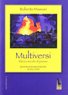 Multiversi mezzo secolo di poesie 1962-2012 di Roberto Massari, 2012, Massar
