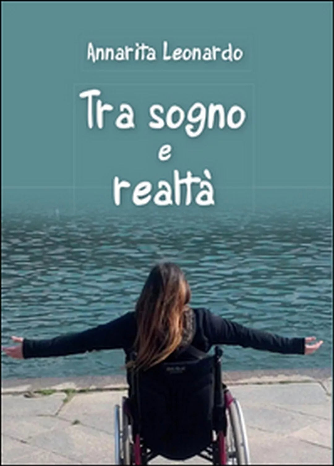Tra sogno e realta di Annarita Leonardo, 2015, Youcanprint