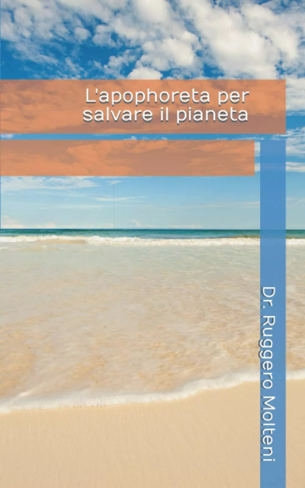 L apophoreta per salvare il pianeta di Dr Ruggero Molteni