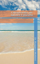 L apophoreta per salvare il pianeta di Dr Ruggero Molteni