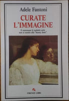 Curate l’immagine - Adele Fantoni, 1992, Firenze Libri
