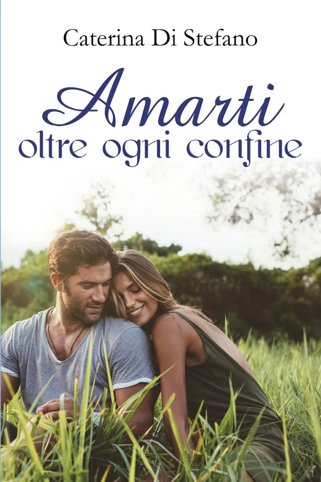 Amarti oltre ogni confine di Caterina Di Stefano, 2017, Youcanprint
