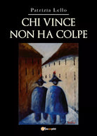 Chi vince non ha colpe di Patrizia Lello, 2020, Youcanprint
