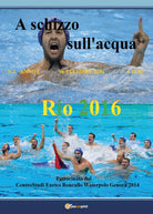 A schizzo sull’acqua 2016 vol. 3 di Enrico Roncallo, 2016, Youcanprint