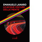 LE ACQUE OSCURE DELLA MENTE di EMANUELA LANARO