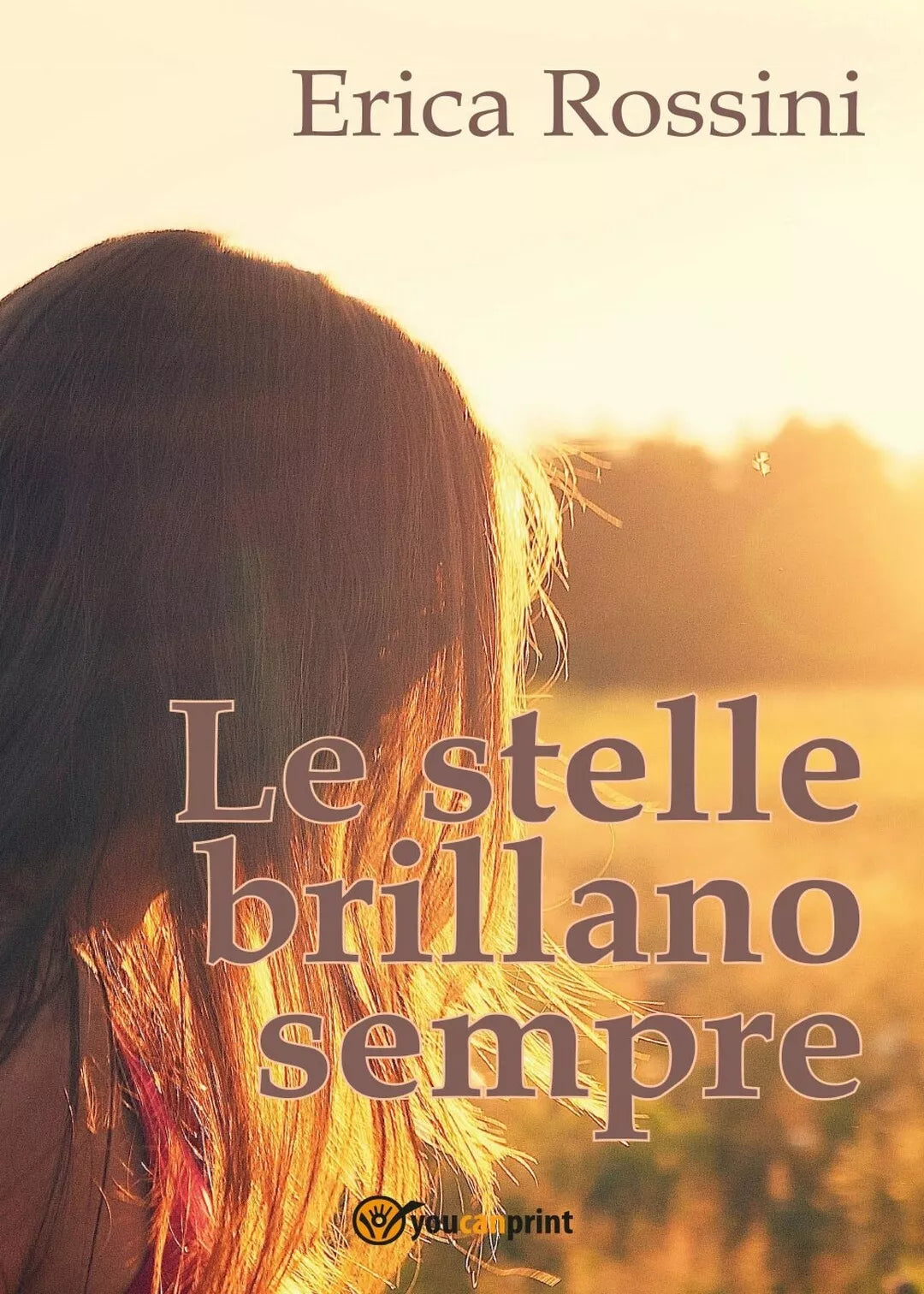 Le stelle brillano sempre di Erica Rossini, 2017, Youcanprint