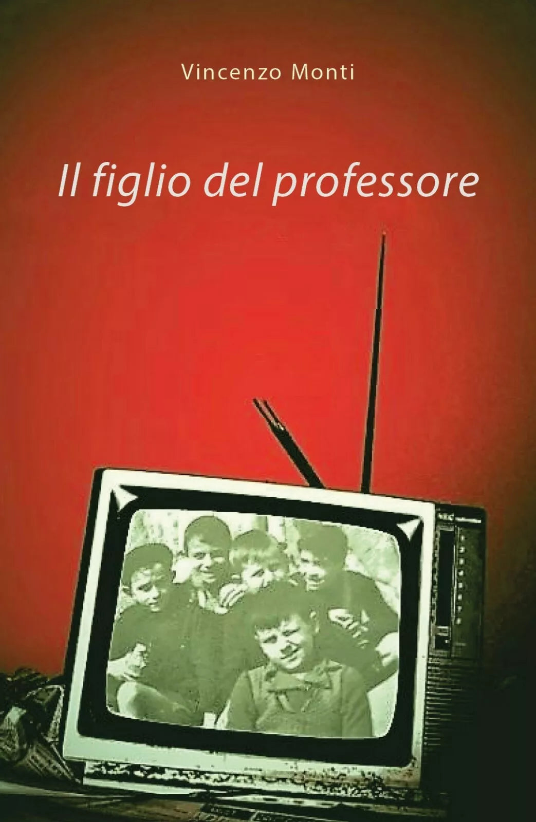 Il figlio del professore di Vincenzo Monti, 2019, Youcanprint