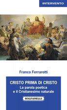 Cristo prima di Cristo La parola poetica e il Cristianesimo naturale di Franco
