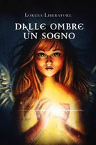 Dalle ombre un sogno di Lorena Liberatore