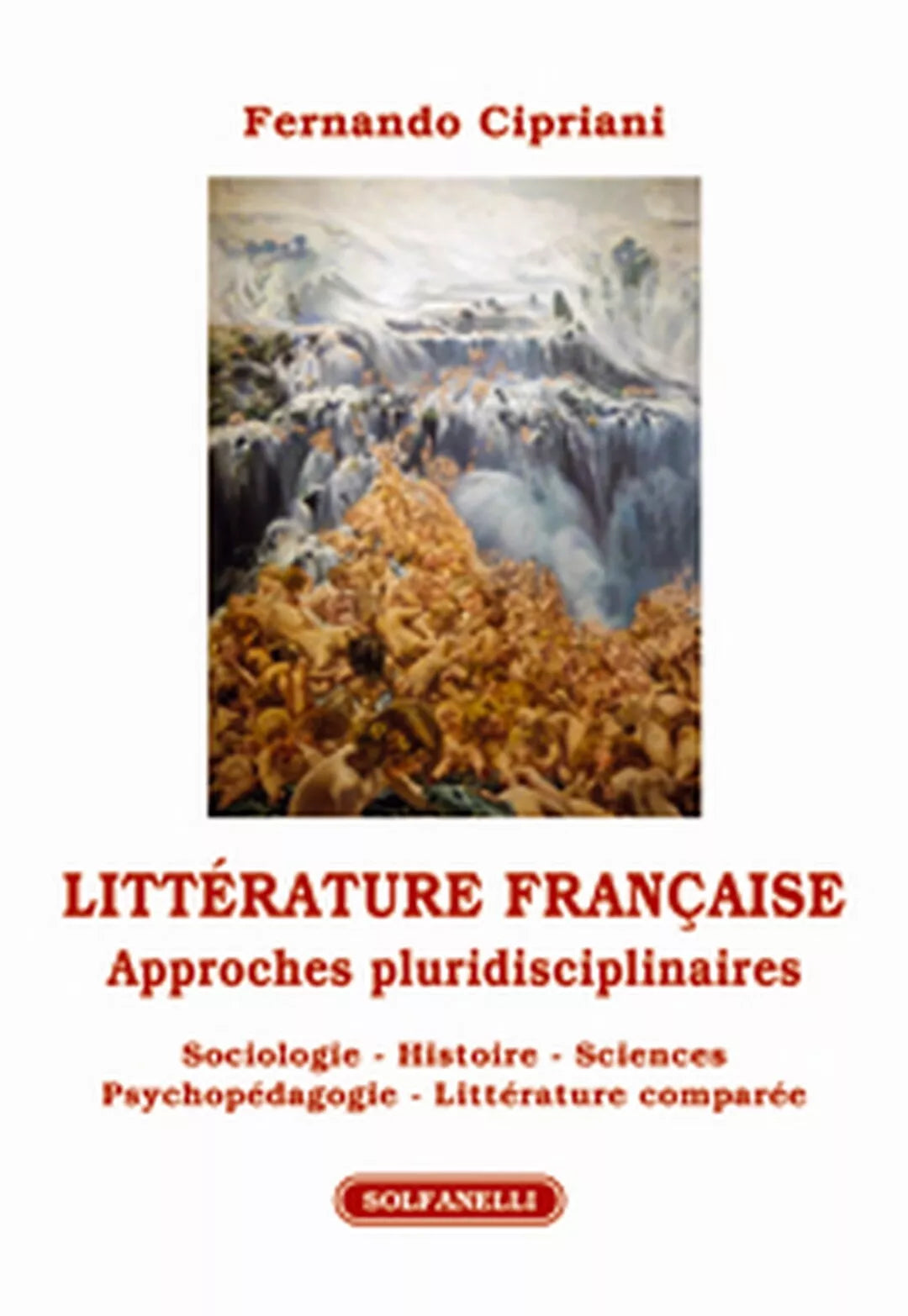 LITTERATURE FRANCAISE Approches pluridisciplinaires di Fernando Cipriani