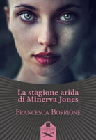 La stagione arida di Minerva Jones di Francesca Borrione , Flaneurs