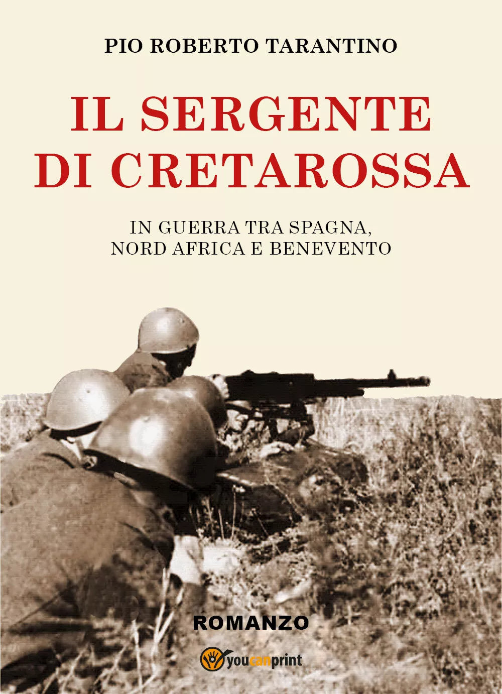 Il sergente di Cretarossa. In guerra tra Spagna, Nord Africa e Benevento di Pio