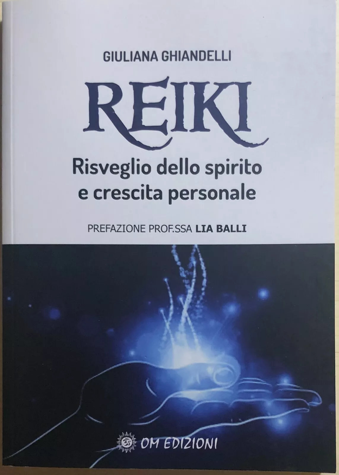 Reiki, risveglio dello spirito e crescita personale di Giuliana Ghiandelli, 2021