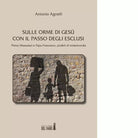 Sulle orme di Ges con il passo degli esclusi di Agnelli Antonio
