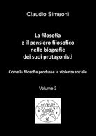 La filosofia e il pensiero filosofico nelle biografie dei suoi protagonisti - vo