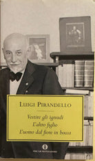 Vestire gli ignudi, L altro figlio [...] di Luigi Pirandello, 2007, Mondadori