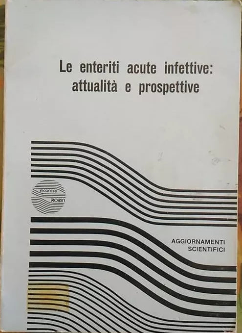 Le enteriti acute infettive: attualità e prospettive, Aa.vv.,  1977