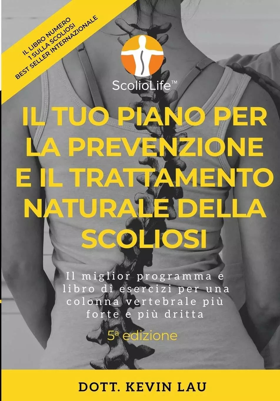 Il tuo piano per la prevenzione e il trattamento naturale della scoliosi 5a edi
