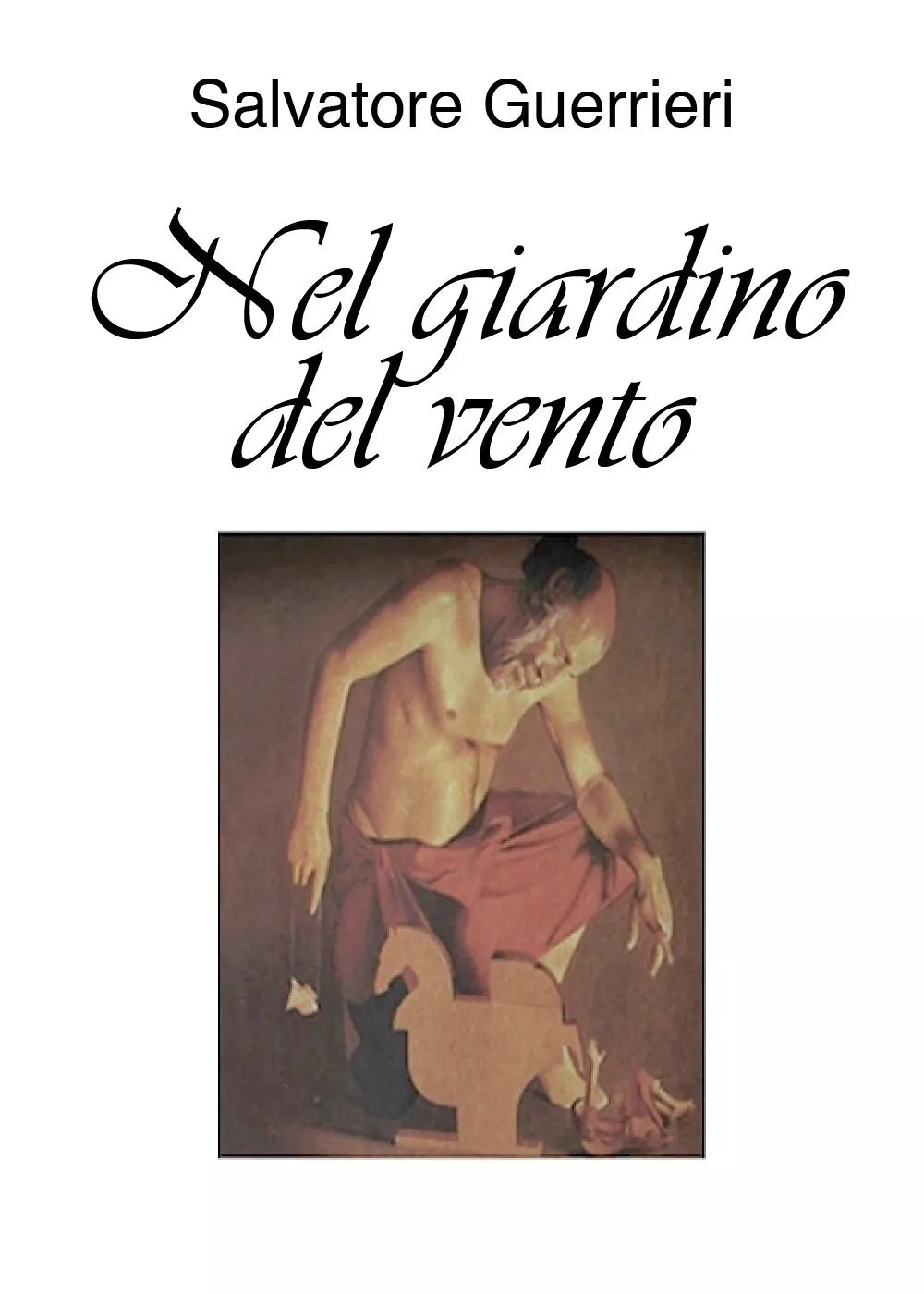 Nel giardino del vento di Salvatore Guerrieri, 2018, Youcanprint